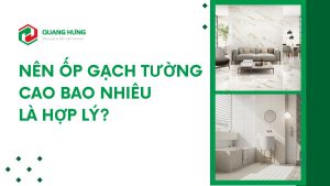 Nên ốp tường gạch cao bao nhiêu?